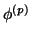 $\phi^{(p)}$