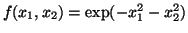 $f(x_1,x_2)=\exp(-x_1^2-x_2^2)$